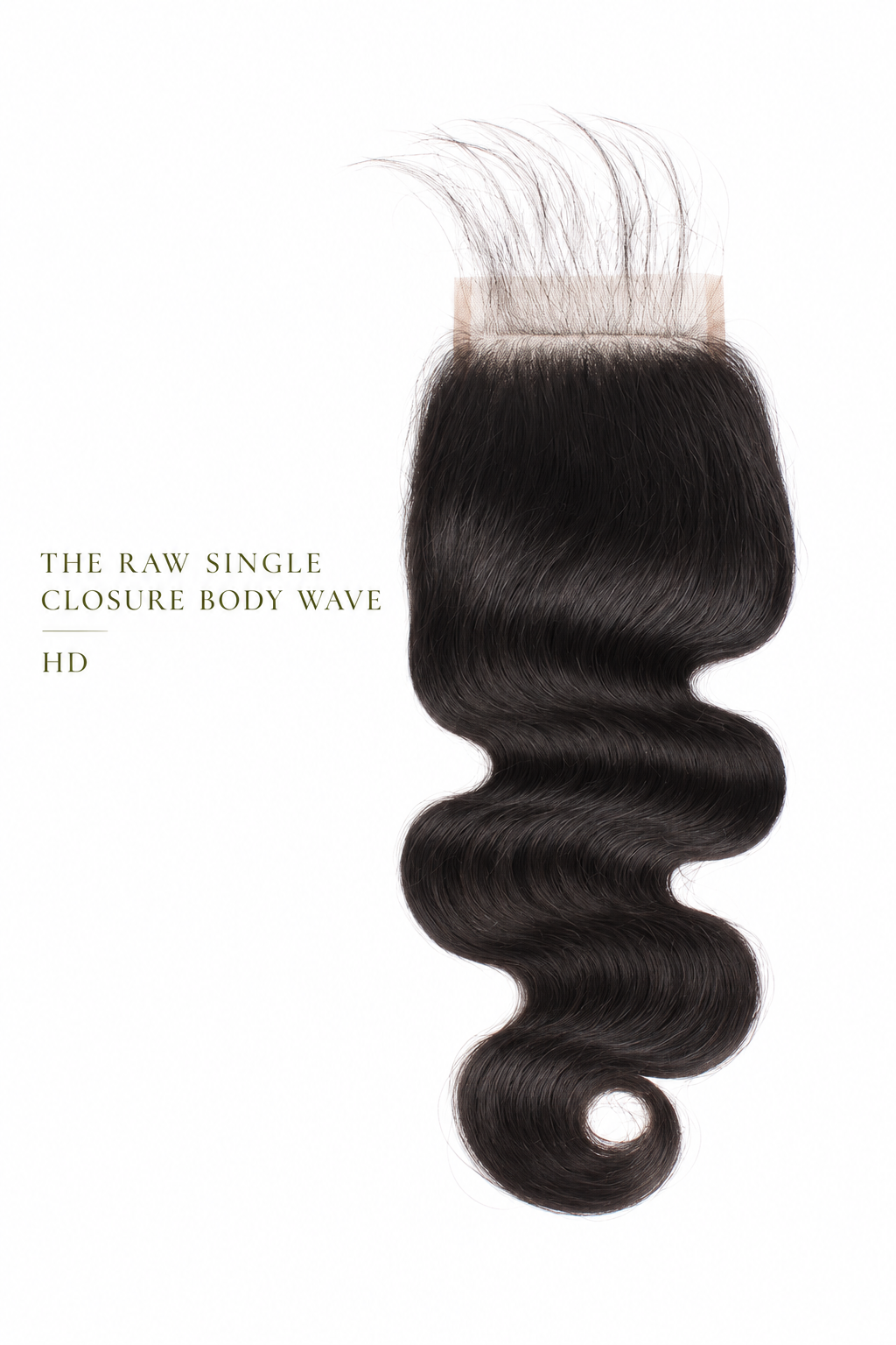 CLOSURE THE RAW SINGLE BODY WAVE